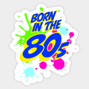 Born in the 80s Sticker